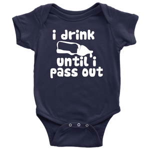 BABY BOY/GIRL "I DRINK UNTIL I PASS OUT" ONESIE
