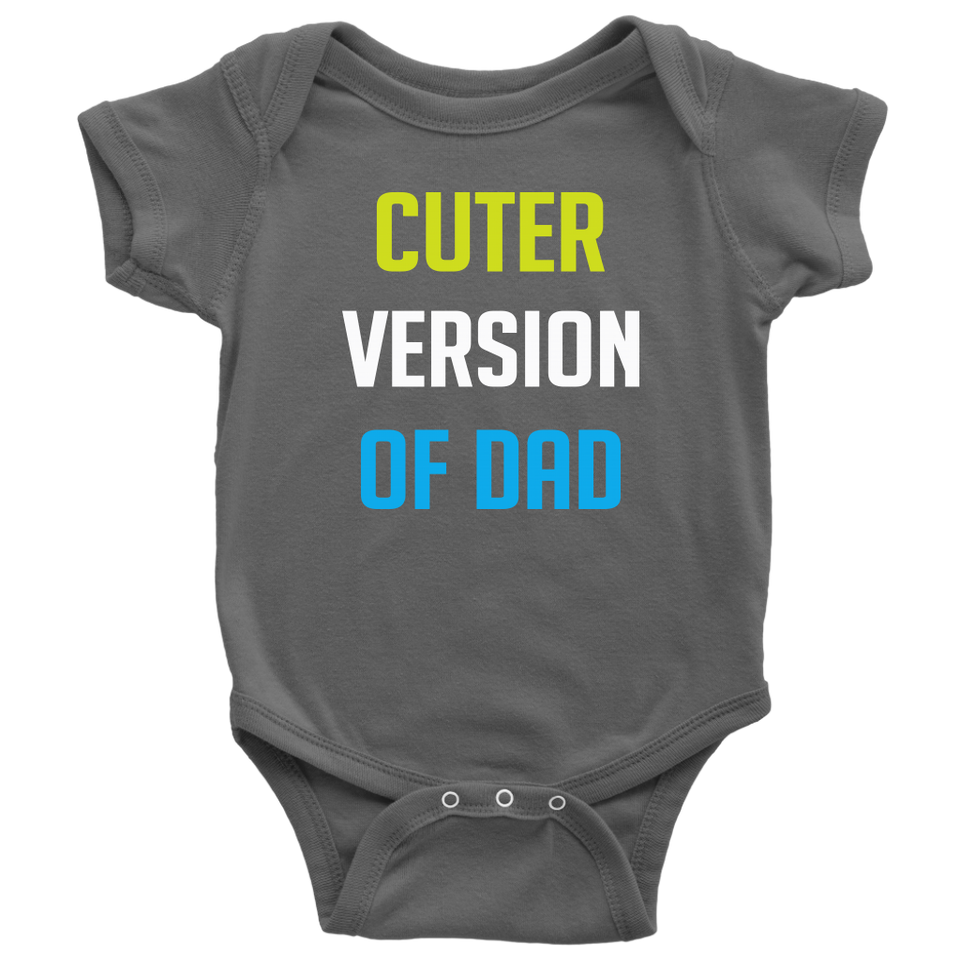 BABY BOY/GIRL "Cuter Version of dad" ONESIE